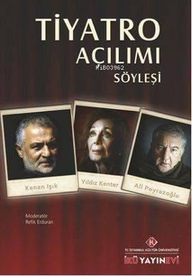 Tiyatro Açılımı; (Söyleşi: Kenan Işık - Yıldız Kenter - Ali Poyrazoğlu)