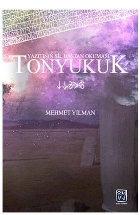 Tonyukuk Yazıtının Sil Baştan Okuması
