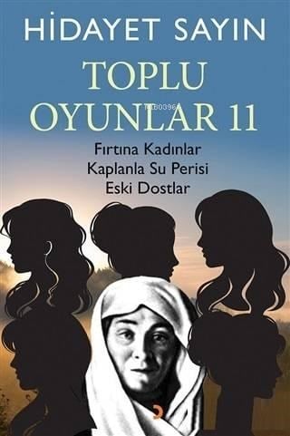 Toplu Oyunlar 11; Fırtına Kadınlar - Kaplanla Su Perisi - Eski Dostlar