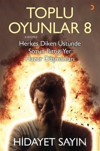 Toplu Oyunlar 8; Herkes Diken Üstünde, Sözün Bittiği Yer, Huzur Düşmanları...