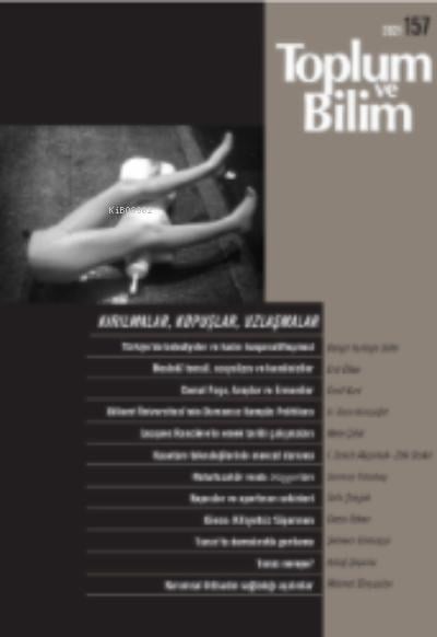 Toplum ve Bilim Sayı 157;Kırılmalar, Kopuşlar, Uzlaşmalar