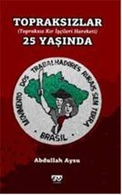 Topraksızlar 25 Yaşında; (Topraksız Kır İşçi Hareketı)
