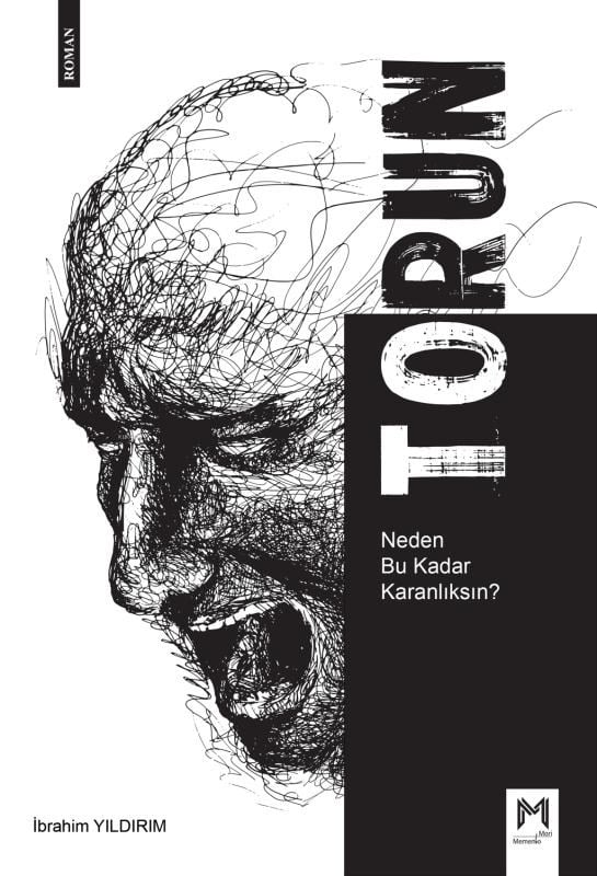 Torun;Neden Bu Kadar Karanlıksın?