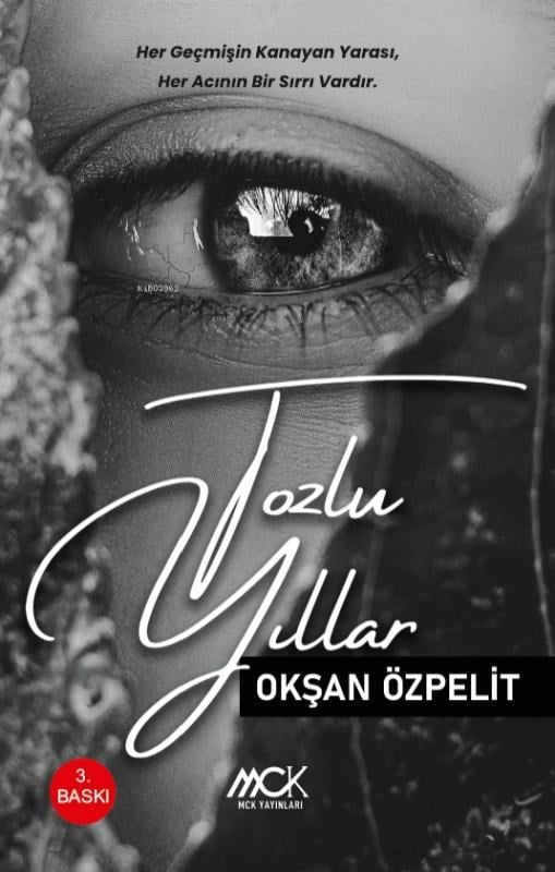 Tozlu Yıllar;Her Geçmişin Kanayan Yarası, Her Acının Bir Sırrı Vardır.