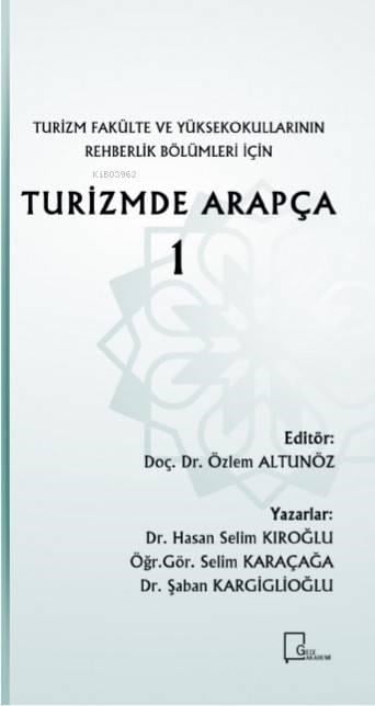 Turizm Fakülte ve Yüksekokullarının Rehberlik Bölümleri İçin Turizmde Arapça 1