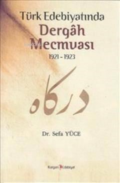 Türk Edebiyatında Dergah Mecmuası 1921-1923