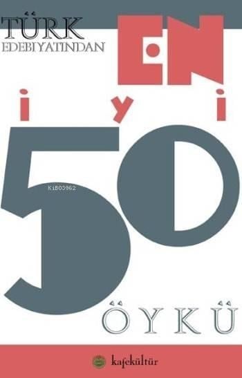 Türk Edebiyatından En İyi 50 Öykü