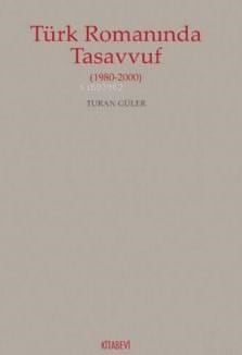 Türk Romanında Tasavvuf; 1980 2000
