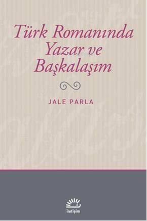 Türk Romanında Yazar ve Başkalaşım
