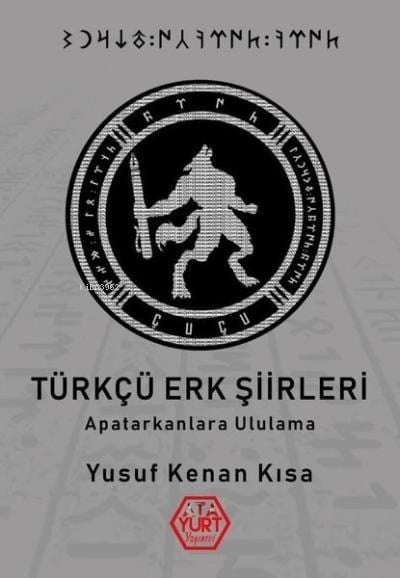 Türkçü Erk Şiirleri-Apatarkanlara Ululama