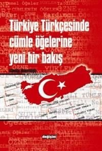 Türkiye Türkçesinde Cümle Öğelerine Yeni Bir Bakış