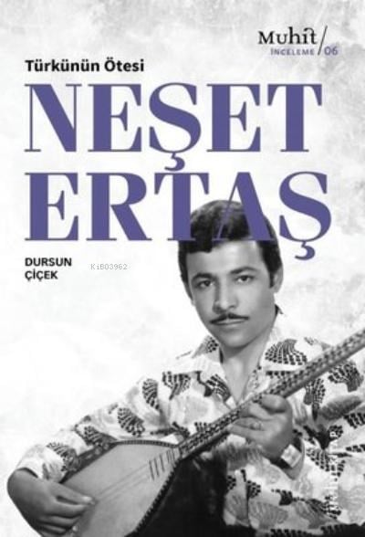 Türkünün Ötesi : Neşet Ertaş