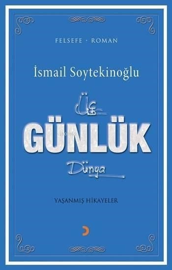 Üç Günlük Dünya; Yaşanmış Hikayeler