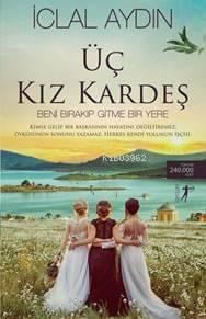Üç Kız Kardeş; Beni Bırakıp Gitme Bir Yere