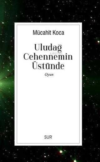 Uludağ Cehennemin Üstünde