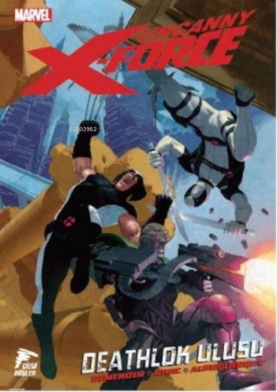 Uncanny X-Force Cilt 2;“Deathlok Ulusu”