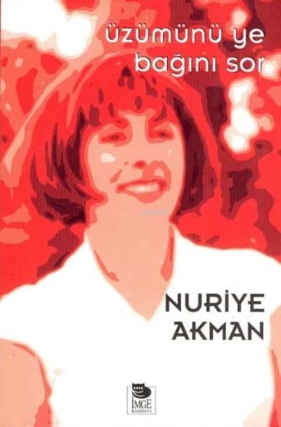 Üzümünü Ye Bağını Sor