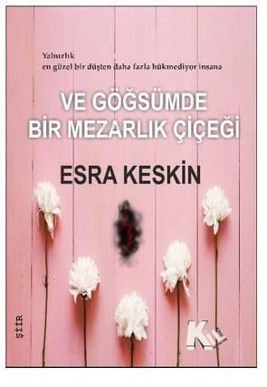 Ve Göğsümde Bir Mezarlık Çiçeği