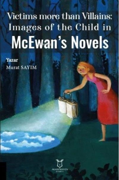 Victims More Than Villains Images of the Child in McEwans Novels