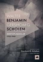 Walter Benjamin - Gershom Scholem Mektuplaşmalar 1932-1940