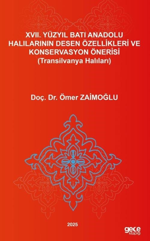 XVII. Yüzyıl Batı Anadolu Halılarının Desen Özellikleri ve Konservasyon Önerisi;Transilvanya Halıları
