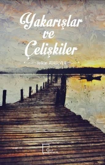 Yakarışlar ve Çelişkiler