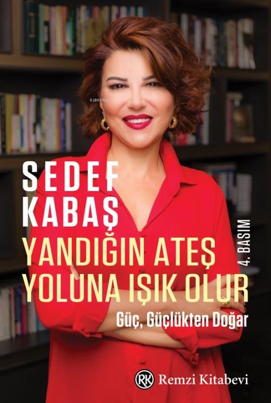 Yandığın Ateş Yoluna Işık Olur;Güç, Güçlükten Doğar