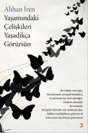 Yaşamındaki Çelişkileri Yaşadıkça Görürsün