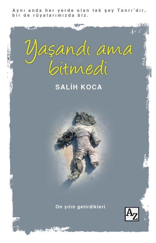 Yaşandı Ama Bitmedi