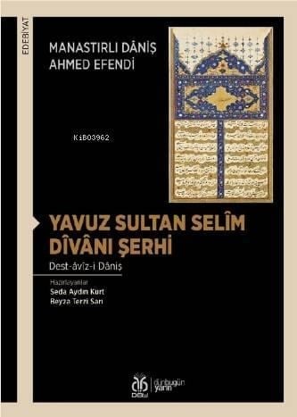 Yavuz Sultan Selîm Dîvânı Şerhi; Dest-âvîz-i Dâniş