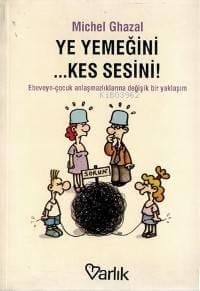 Ye Yemeğini Kes Sesini