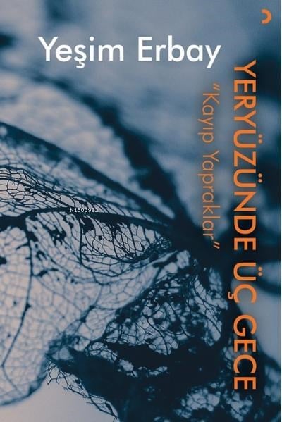 Yeryüzünde Üç Gece;“Kayıp Yapraklar”