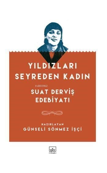 Yıldızları Seyreden Kadın; Suat Derviş Edebiyatı
