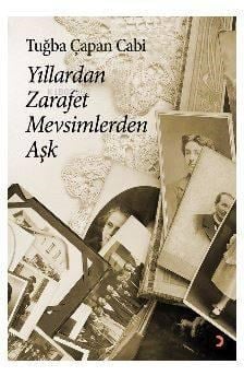 Yıllardan Zarafet  Mevsimlerden Aşk