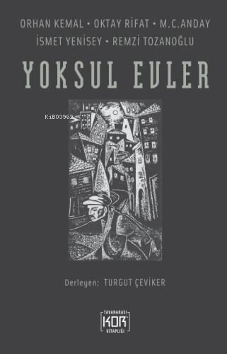 Yoksul Evler ;Orhan Kemal / Oktay Rifat / M. C. Anday İsmet Yenisey / Remzi Tozanoğlu