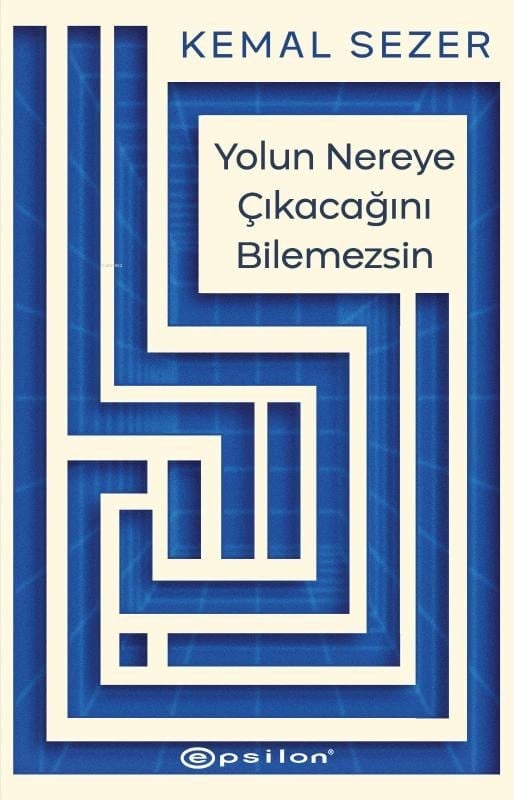 Yolun Nereye Çıkacağını Bilemezsin