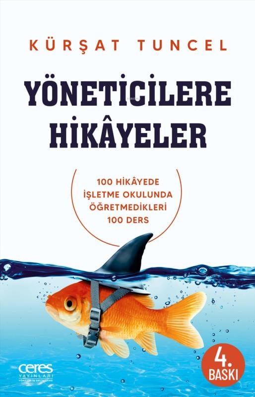 Yöneticilere Hikayeler; 100 Hikâyede İşletme Okulunda Öğretilmeyen 100 Ders