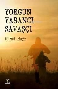 Yorgun Yabancı Savaşcı