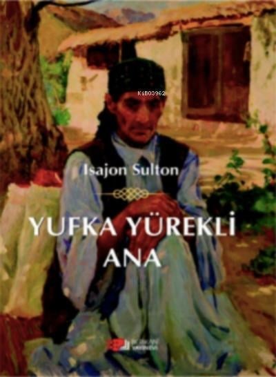 Yufka Yürekli Ana