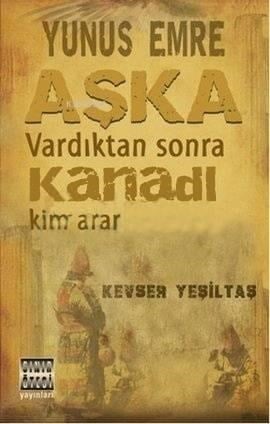 Yunus Emre Aşka Vardıktan Sonra Kanadı