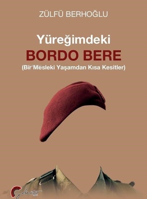 Yüreğimdeki Bordo Bere;Bir Mesleki Yaşamdan Kısa Kesitler