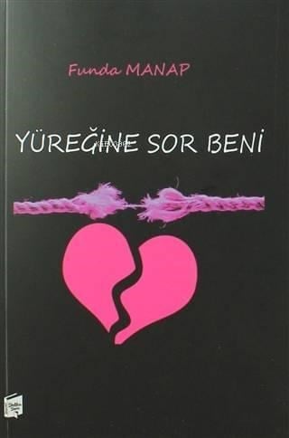 Yüreğine Sor Beni