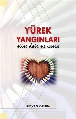 Yürek YangınlarıŞiire Dair Ne Vars; Şiire Dair Ne Varsa