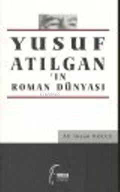 Yusuf Atılgan'ın Roman Dünyası