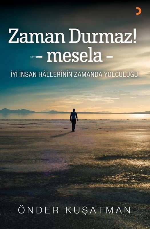Zaman Durmaz!;Mesela