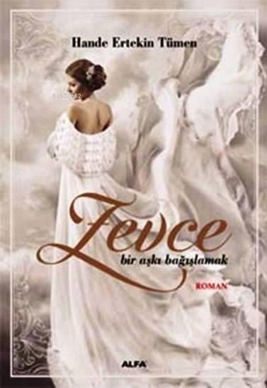Zevce; Bir Aşkı Bağışlamak