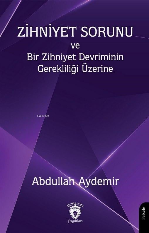Zihniyet Sorunu ve Bir Zihniyet Devriminin Gerekliliği Üzerine