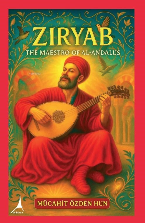 Ziryab - The Maestro of Al-Andalus