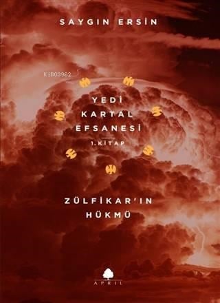Zülfikar'ın Hükmü - Yedi Kartal Efsanesi 1. Kitap