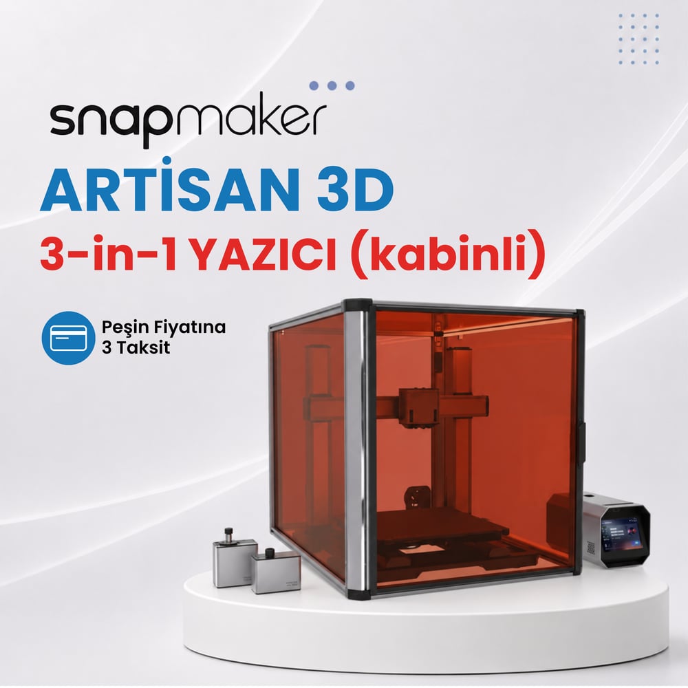 Snapmaker Artisan 3-in-1 3D Yazıcı KABİNLİ